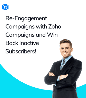 Re-Engagement Campaigns with Zoho Campaigns: Win Back Inactive Subscribers!
