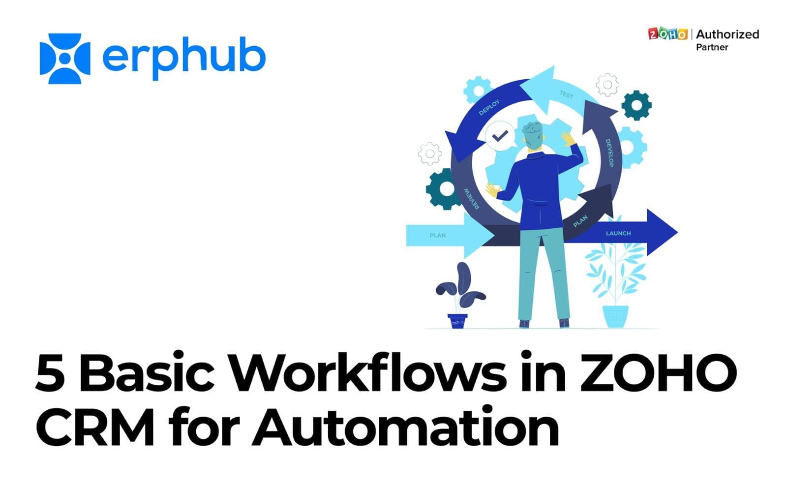 5 Basic Workflows in ZOHO CRM to Automate your Business