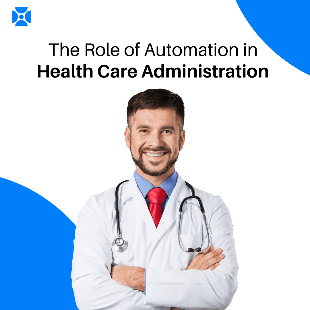 The Role of Automation in Health Care Administration